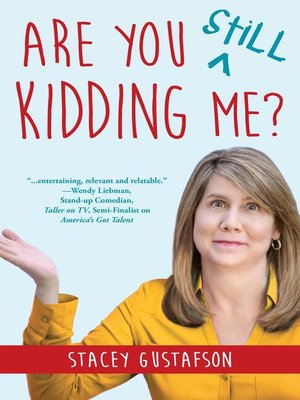 cover image of Are You Still Kidding Me?